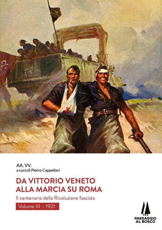 Da Vittorio Veneto alla marcia su Roma volume III-1921