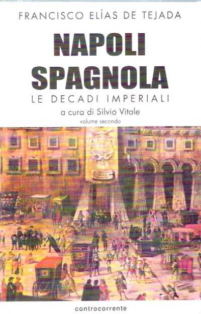 Napoli spagnola volume 2: le decadi imperiali