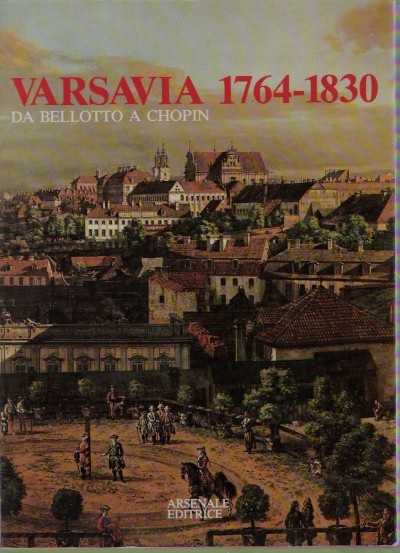 Varsavia 1764-1830 da bellotto a chopin