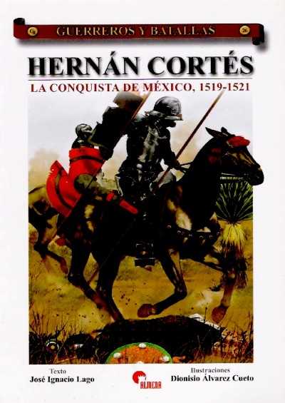 Hernan cortes la conquista de mexico, 1519-1521