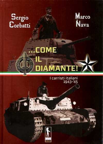 Come il diamante. i carristi italiani 1943-45