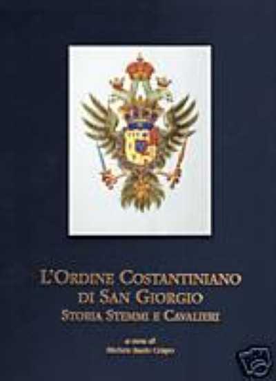 L’ordine costantiniano di san giorgio