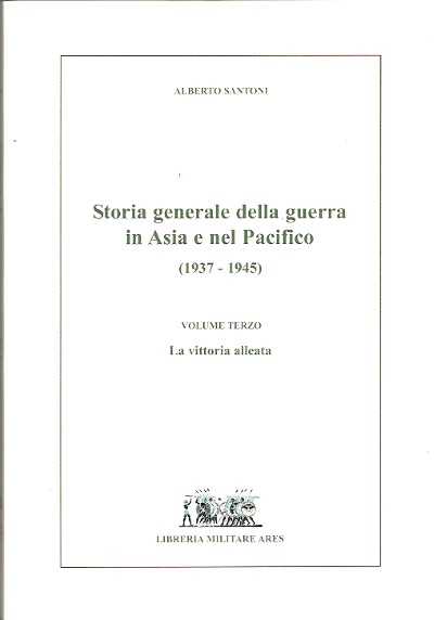 Storia generale della guerra in asia e nel pacifico 1937-1945 vol 3: la vittoria alleata