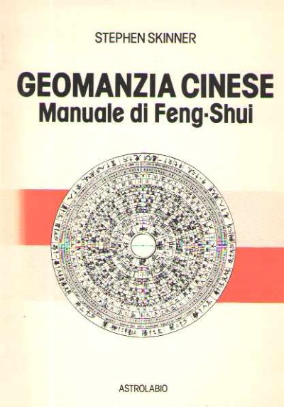 Geomanzia cinese. manuale di feng-shui