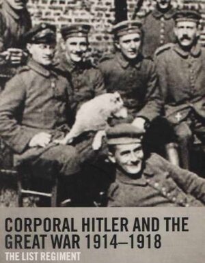 Corporal hitler and the great war 1914-1918. the list regiment