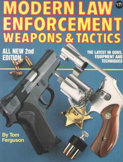 Modern law enforcement weapons & tactics