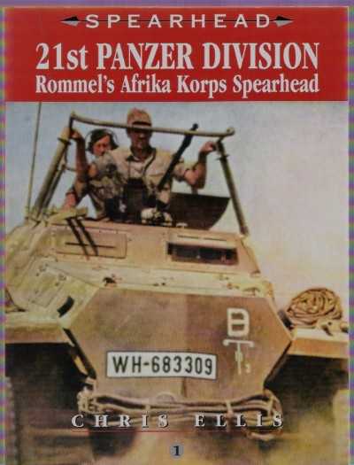 21st panzer division rommel’s afrika korps spearhead