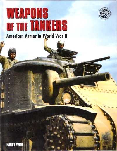 Weapons of the tankers. american armor in ww ii (copertina rigida)