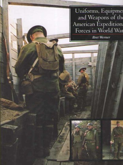 Uniforms, equipments and weapons of the american expeditionary forces in ww i