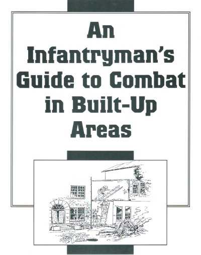 An infantryman’s guide to combat in built-up areas