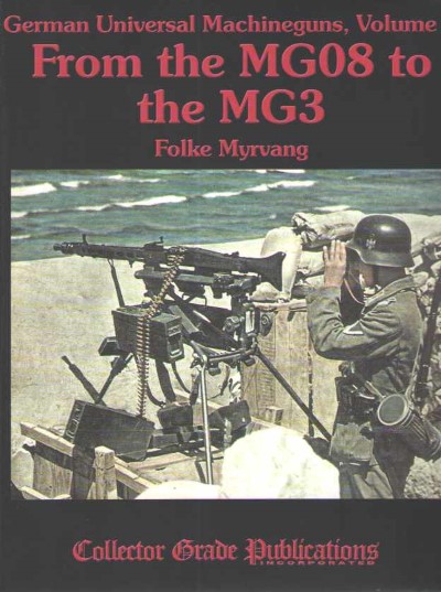 From the mg08 to the mg3. german universal machineguns, vol ii