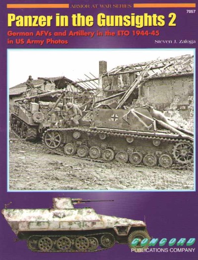 Panzers in the gunsights 2. german afvs in the eto 1944-45 in us army photos