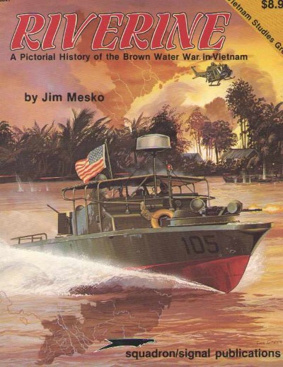 Riverine: a pictorial history of the brown water war in vietnam