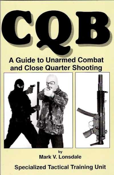 Cqb a guide to unarmed combat and close quarter