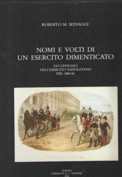 Nomi e volti di un esercito dimenticato. gli ufficiali dell’esercito napoletano del 1860-61