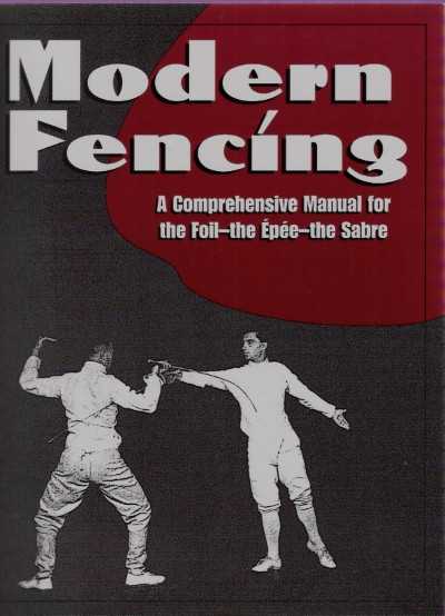 Modern fencing a comprehensive manual for the foil