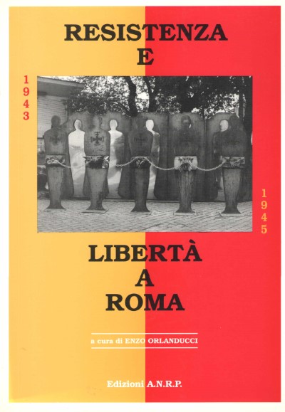 Resistenza e liberta’ a roma