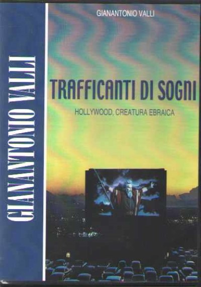 Trafficanti di sogni. hollywood creatura ebraica (cd rom)