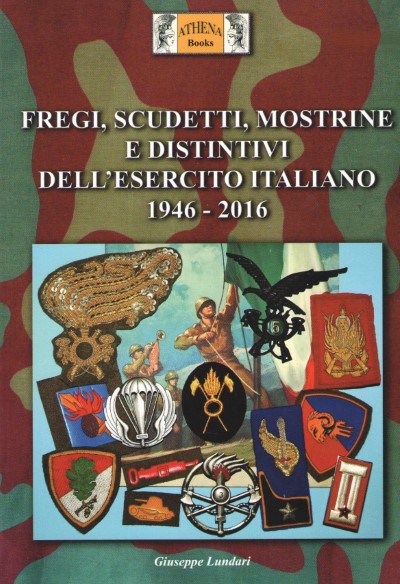 Fregi, scudetti, mostrine e distintivi dell’esercito italiano 1946-2016