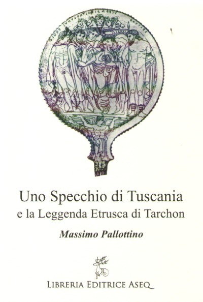 Uno specchio di tuscania e la leggenda etrusca di tarchon
