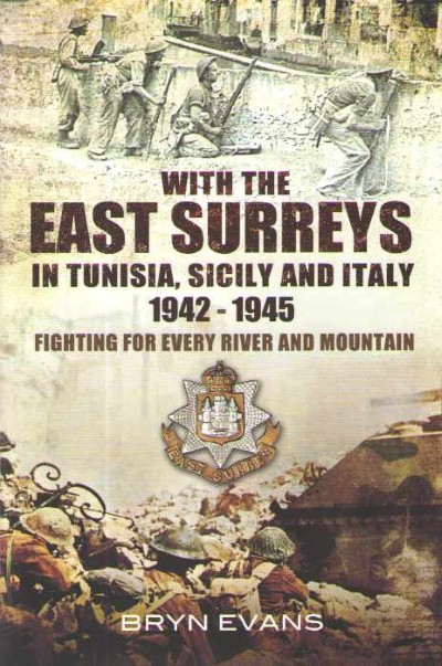 With the east surreys in tunisi, sicily and italy 1942-1945