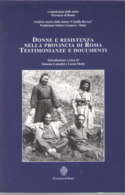 Donne e resistenza nella provincia di roma. testimonianze e documenti