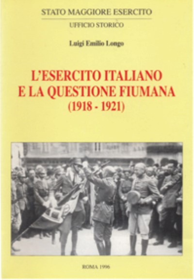 L’esercito italiano e la questione fiumana (1918-1921) tomo i-ii
