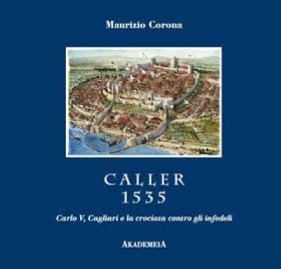 Caller 1535. carlo v, cagliari e la crociata contro gli infedeli