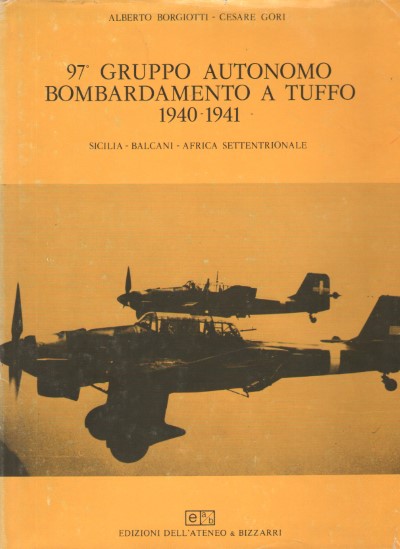 97 gruppo autonomo bombardamento a tutto 1940-1941. sicilia-balcani-africa settentrionale