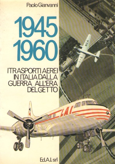 1945-1960 i trasporti aerei in italia dalla guerra all’era del getto
