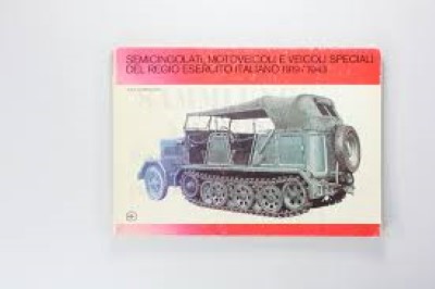 Semicingolati, motoveicoli e veicoli speciali del regio esercito italiano 1919/1943