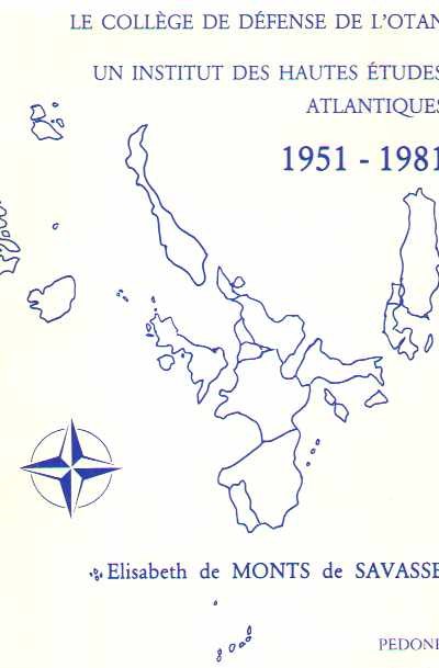 Le college de defense de l’otan. un institut des hautes etudes atlantiques 1951-1981