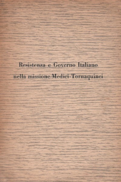 Resistenza e governo italiano nella missione medici-tornaquinci