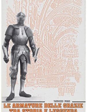 Le armature delle grazie tra storia e leggenda