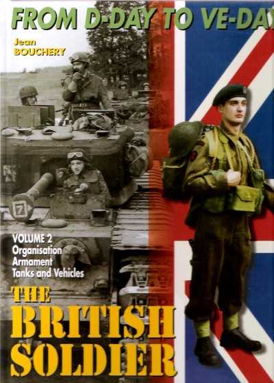 The british soldier. vol. 1-2: uniforms, insignia, equipments, organisation, armament, tank and vehicles