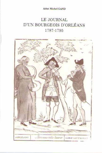 Le journal d’un bourgeois d’aorleans 1787-1795
