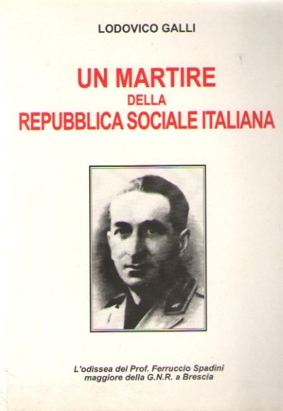 Un martire della repubblica sociale italiana