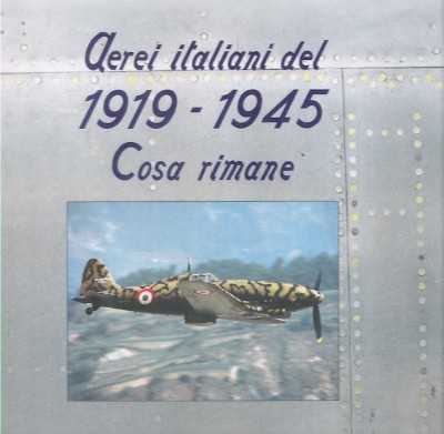 Aerei italiani del 1919-1945. cosa rimane