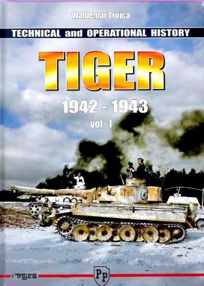 Tiger 1942-1943. vol.1: technical operational history