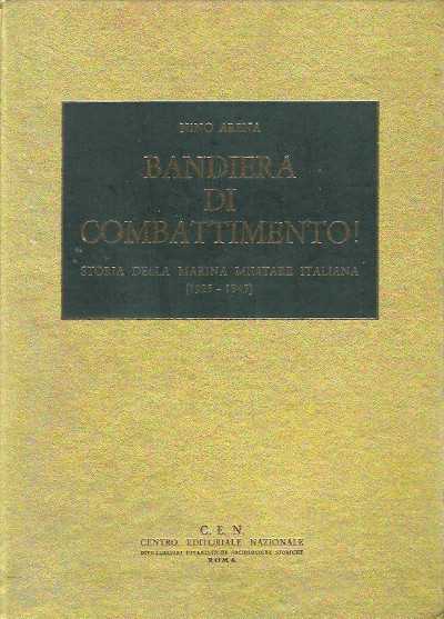 Bandiera di combattimento. storia della marina militare italiana 1925-1945 vol 1-2