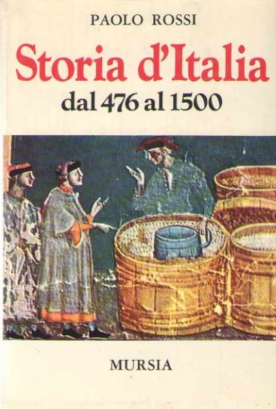 Storia d’italia, volume 1 (dal 476 al 1500), volume 2 (1500 al 1815)