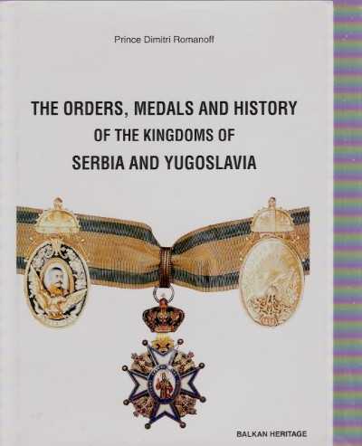 The orders, medals and history of kingdoms of serbia and yugoslavia
