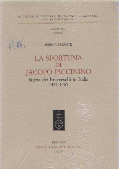 La sfortuna di jacopo piccinino. storia dei bracceschi in italia, 1423-1465