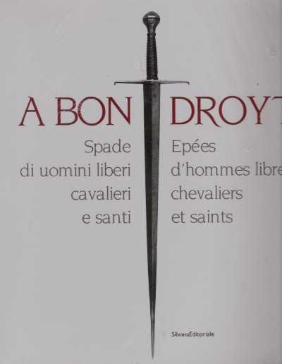 A bon droyt: spade di uomini liberi, cavalieri e santi