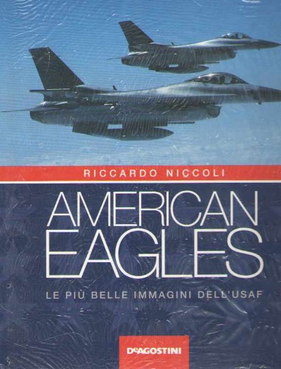 American eagles. le piu’ belle immagini dell’usaf