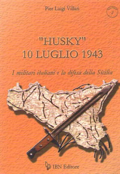 “husky” 10 luglio 1943. i militari italiani e la difesa della sicilia