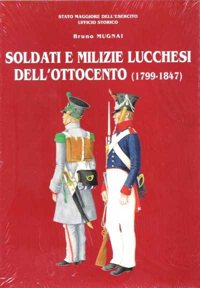 Soldati e milizie lucchesi dell’ottocento 1799-1847