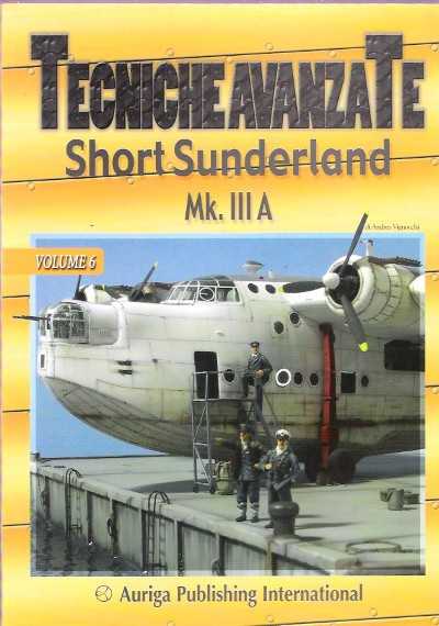 Tecniche avanzate vol 6. short sunderland mk iiia