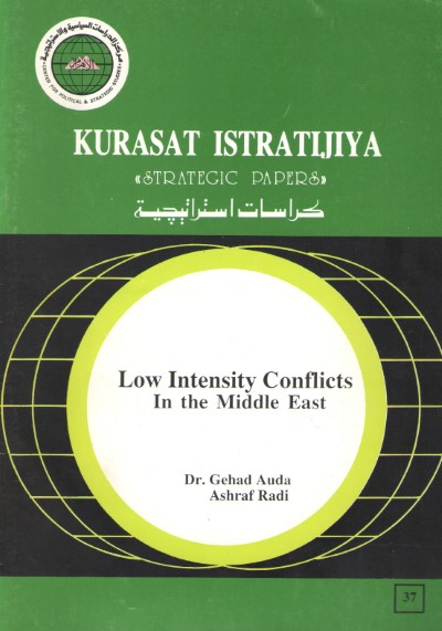 Kurasat istratijiya strategic papers n. 37: low intensity conflicts in the middle east