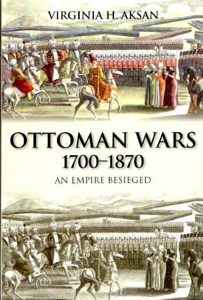 Ottoman wars 1700-1870 an empire besieged